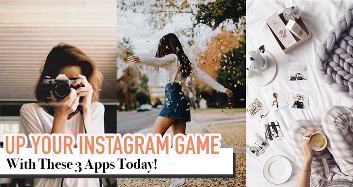 3 Apps You Need To 'Up Your Game' On Instagram