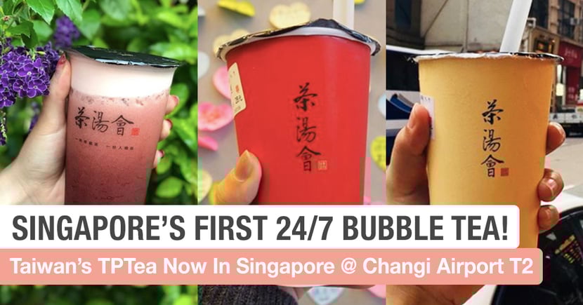 Tptea Singapore S 1st 24 Hours Bubble Tea Shop Now Open Changi Airport T2 Girlstyle Singapore