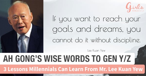 Every Millennial Who Wants To Be Successful Should Learn From Our Ah Gong, Mr.Lee Kuan Yew