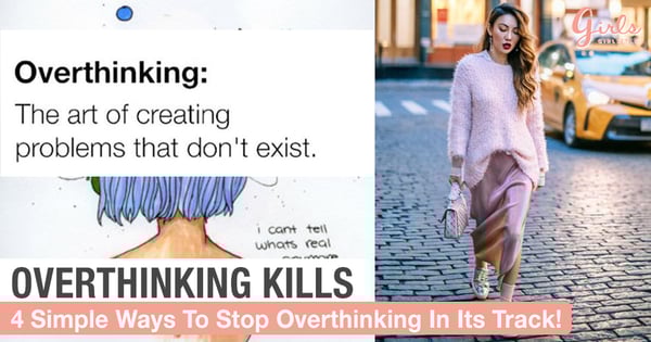 4 Ways To Stop Overthinking & Gain Back Life's Equililbrium