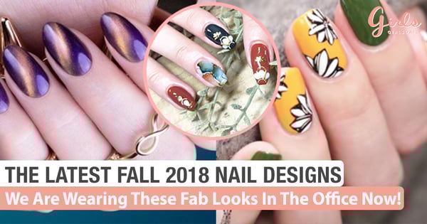 The Latest Fall 2018 Colours And Designs For Your Nails