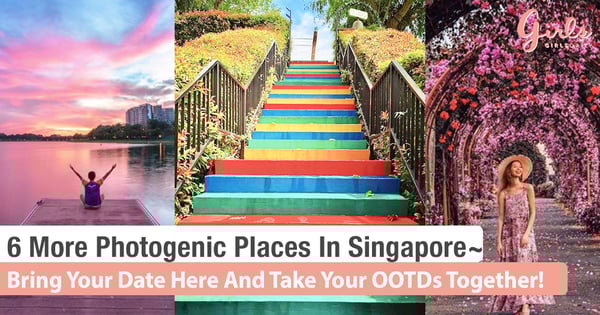 6 More Photogenic Places In Singapore You Need To Visit Now