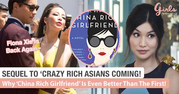 Crazy Rich Asians Second Movie: Why 'China Rich Girlfriend' Is Even More Exciting Than Part 1!