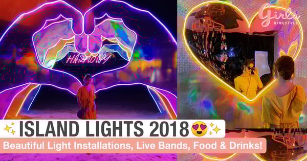 Island Lights 2018: Another Instaworthy Event In Singapore That Glows And Ignites!