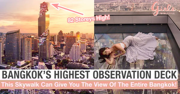 You Can Now Enjoy A 360° Panoramic View Of Bangkok On This New Skywalk!