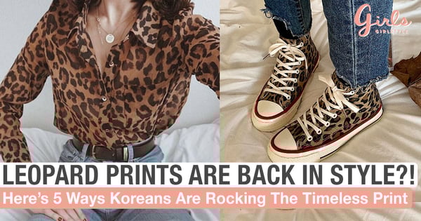 These Korean Babes Are Bringing Leopard Prints Back In Style! Here's 5 Ways To Style Them
