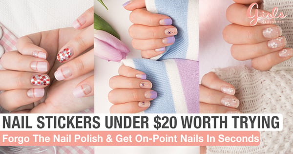 Every Girl Who Loves Pampering Their Nails Need To Check Out These Nail Stickers Under $20