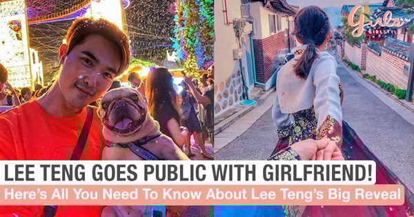 Lee Teng Finally Went Public With His Girlfriend And Here's All You Need To Know About Them