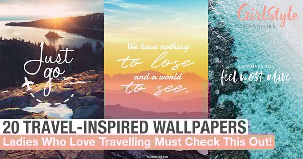 20 Phone Wallpapers For Ladies Who Dream Of Travelling & Going On New Adventures