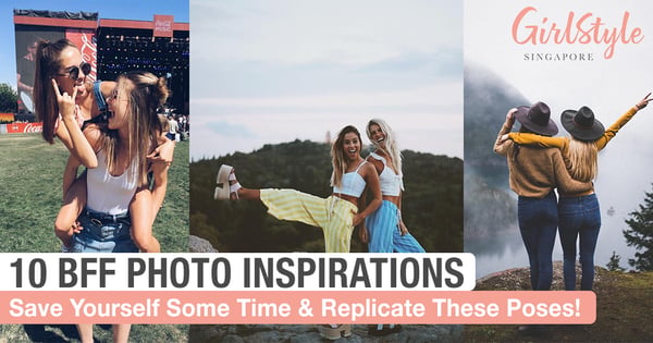 Save Yourself Some Time & Replicate These 10 Photo Inspirations With Your BFF When You Meet Up