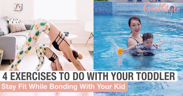 4 Simple & Fun Exercises To Do With Your Toddler To Keep Fit And Bond At The Same Time
