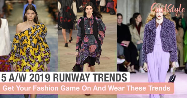 5 Autumn/Winter 2019 Runway Fashion Trends You Can Incorporate Into Daily Wear