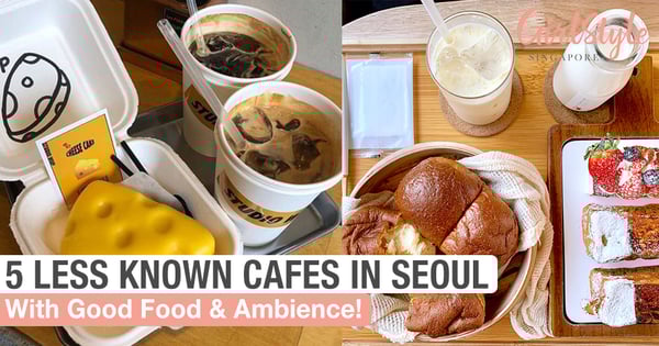5 Less Known Cafes In Seoul For Good Food