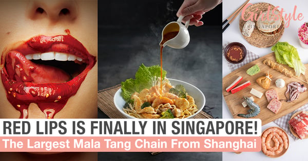 Red Lips: The Largest Mala Tang Chain From Shanghai Is Finally In Singapore!