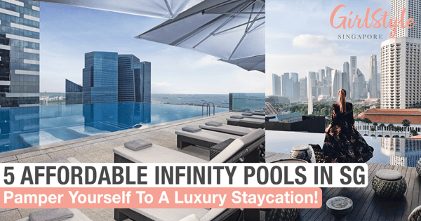 5 Infinity Pools In Singapore For A Staycation That Won't Break The Bank