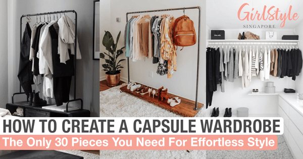 The Only 30 Pieces You Need In A Capsule Wardrobe