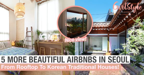 5 More Beautiful Airbnbs In Seoul, South Korea For Your Upcoming Trip