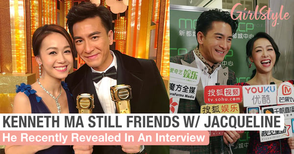Kenneth Ma Reveals He Is Still Friends With Jacqueline Wong Even After Break Up