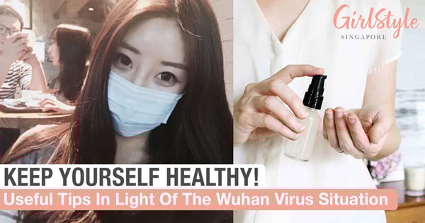 Useful Tips On How To Keep Yourself Healthy In Light Of The Current Wuhan Virus Situation