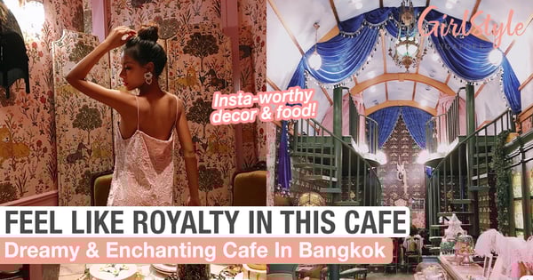 Feel Like Royalty In This Dreamy & Enchanting Cafe In Bangkok, Thailand