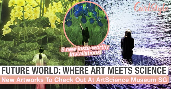 New Beautiful Artworks To Check Out At ArtScience Museum Singapore