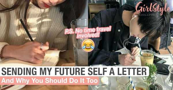 I Just Sent My Future Self A Letter And You Should Do It Too