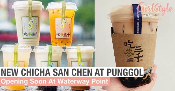Taiwan BBT Chain CHICHA San Chen Is Opening At Punggol’s Waterway Point