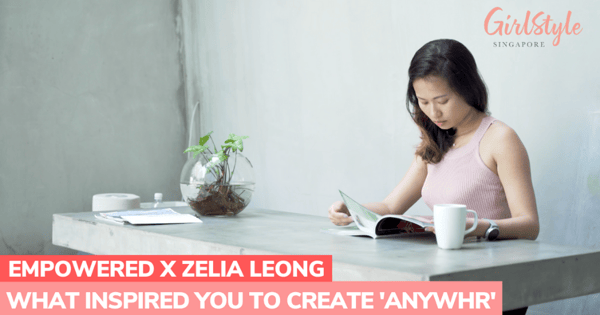 Empowered X Zelia Leong