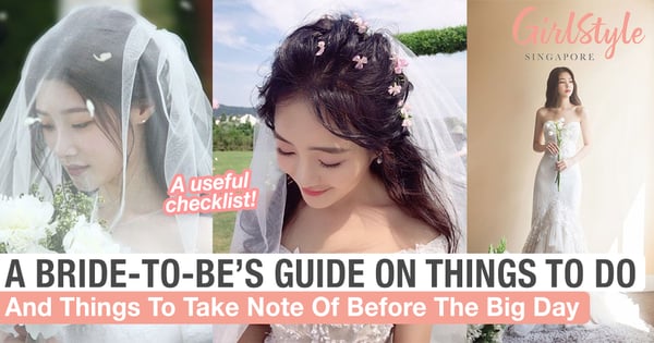 A Bride-To-Be's Guide On Things To Do & Take Note Of Before The Big Day