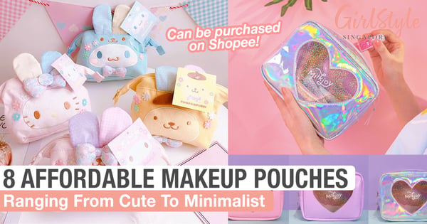 8 Affordable Makeup Pouches Ranging From Cute To Minimalist, Can Be Purchased In Singapore
