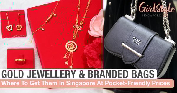 Where To Get New Gold Jewellery & Pre-Loved Branded Bags At Pocket-Friendly Prices In Singapore