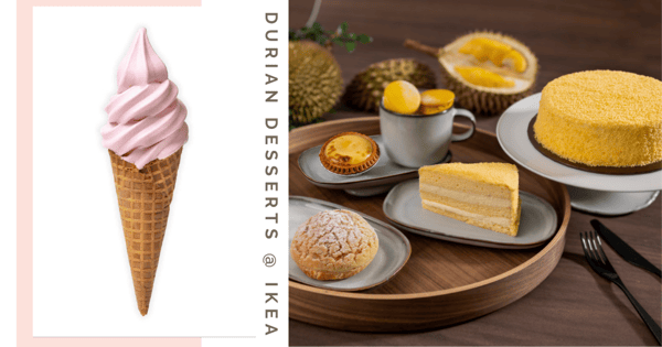 IKEA Singapore's New D24 Desserts: Durian Cream Cakes, Cheese Tarts, & Puffs From $3, Till 31 Aug 2022